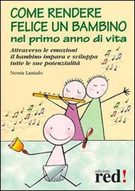 Come rendere felice un bambino nel primo anno di vita - Librerie.coop Come rendere felice un bambino nel primo anno di vita - Librerie.coop