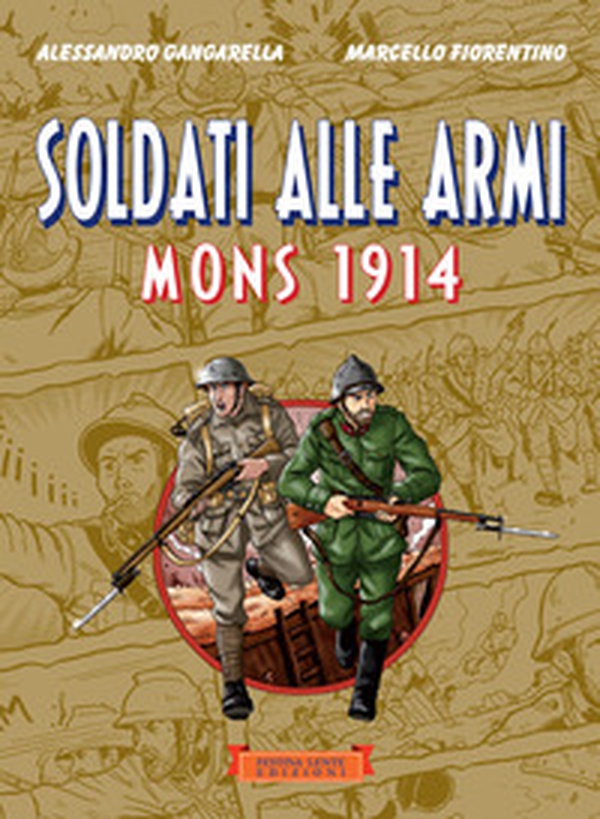 Soldati alle armi. Mons 1914 - Librerie.coop Soldati alle armi. Mons 1914 - Librerie.coop