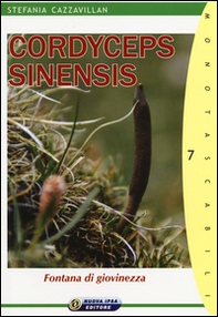 Cordyceps sinensis. Fontana di giovinezza - Librerie.coop
