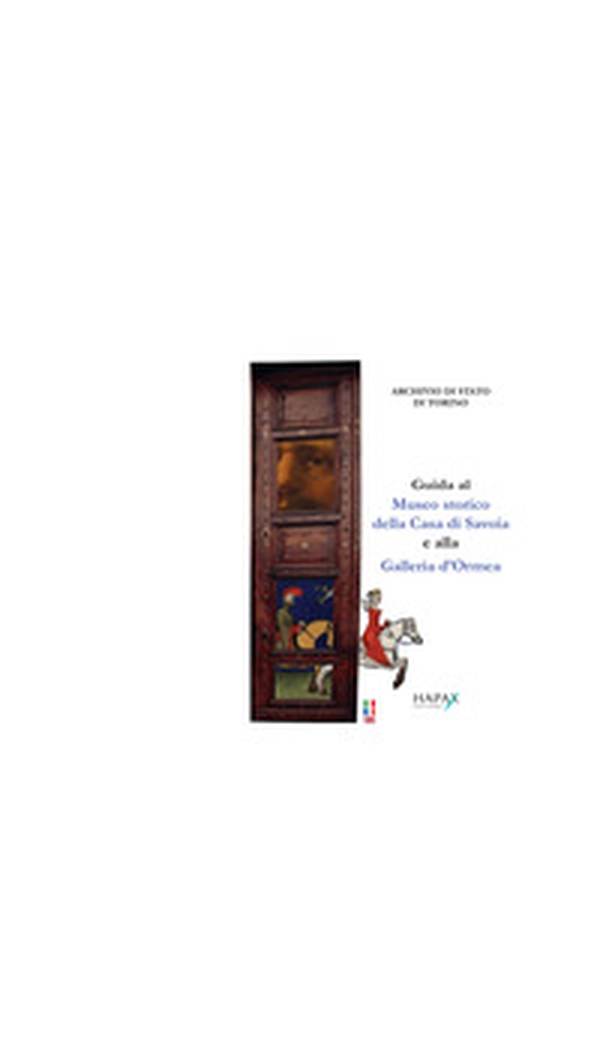 Guida al Museo storico della Casa di Savoia e alla Galleria d'Ormea. Ediz. italiana, inglese e francese - Librerie.coop Guida al Museo storico della Casa di Savoia e alla Galleria d'Ormea. Ediz. italiana, inglese e francese - Librerie.coop