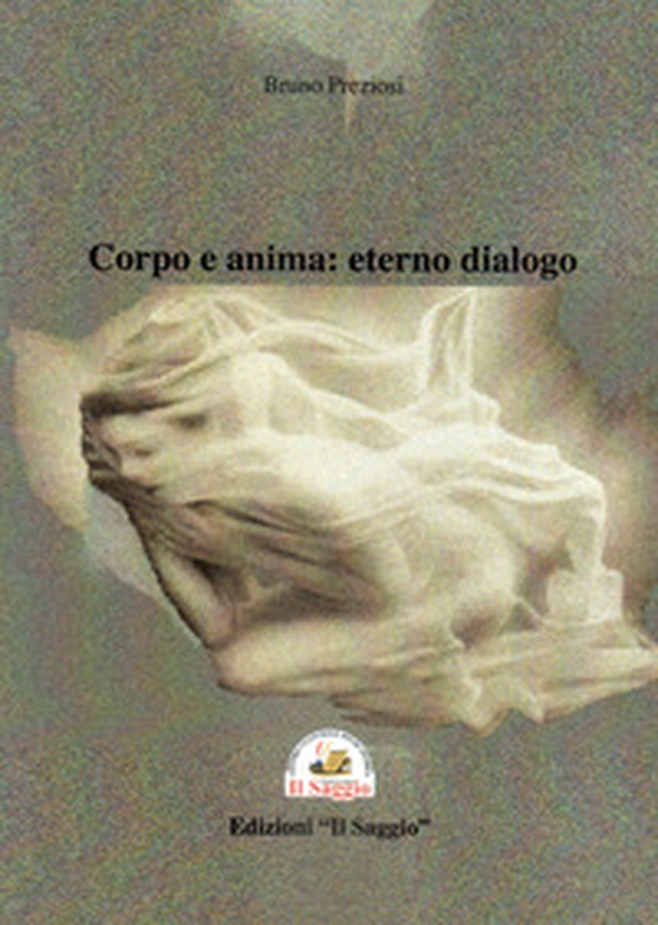 Corpo e anima: eterno dialogo - Librerie.coop Corpo e anima: eterno dialogo - Librerie.coop