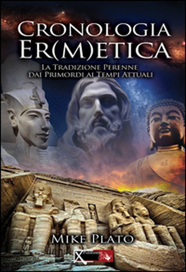 Cronologia er(m)etica. La tradizione perenne dai primordi ai tempi attuali - Librerie.coop Cronologia er(m)etica. La tradizione perenne dai primordi ai tempi attuali - Librerie.coop