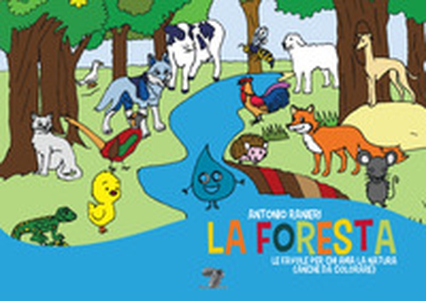 La foresta. Le favole per chi ama la natura (anche da colorare) - Librerie.coop La foresta. Le favole per chi ama la natura (anche da colorare) - Librerie.coop