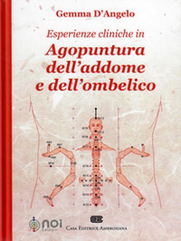 Esperienze cliniche in agopuntura dell'addome e dell'ombelico - Librerie.coop