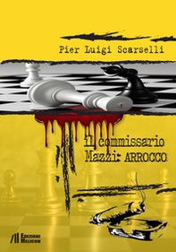 Il commissario Mazzi: arrocco - Librerie.coop