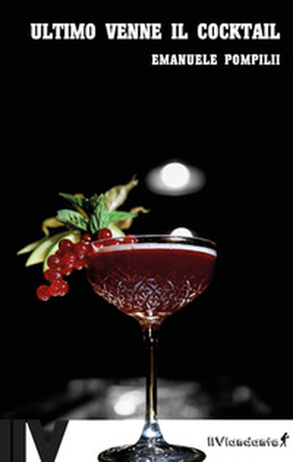 Ultimo venne il cocktail - Librerie.coop Ultimo venne il cocktail - Librerie.coop