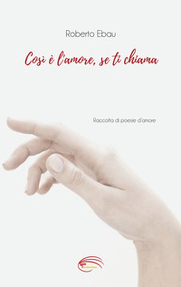 Così è l'amore, se ti chiama - Librerie.coop Così è l'amore, se ti chiama - Librerie.coop