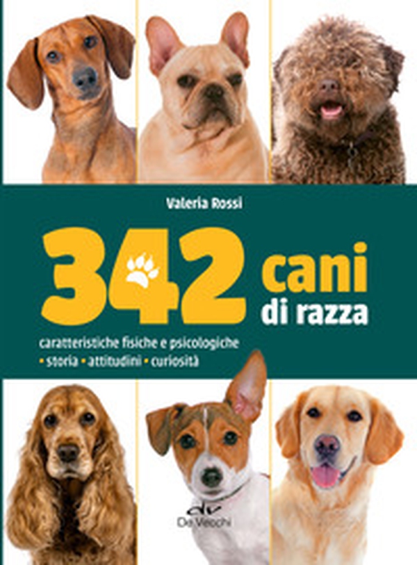 342 cani di razza. Caratteristiche fisiche e psicologiche, storia, attitudini, curiosità - Librerie.coop 342 cani di razza. Caratteristiche fisiche e psicologiche, storia, attitudini, curiosità - Librerie.coop