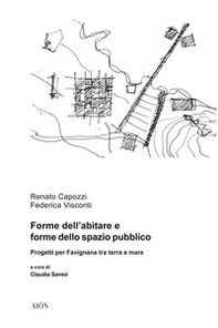 Forme dell'abitare e forme dello spazio pubblico. Progetti per Favignana tra terra e mare - Librerie.coop Forme dell'abitare e forme dello spazio pubblico. Progetti per Favignana tra terra e mare - Librerie.coop