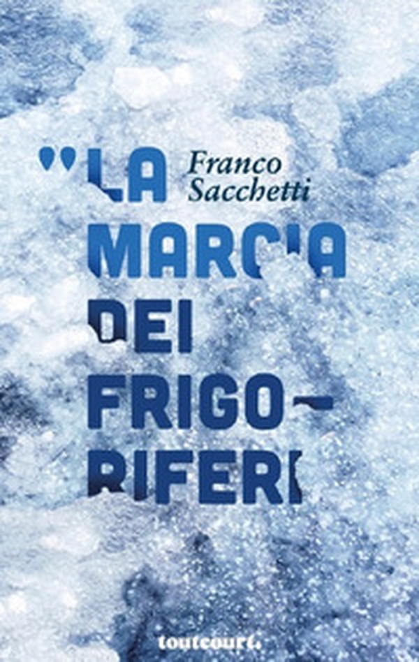 La marcia dei frigoriferi - Librerie.coop La marcia dei frigoriferi - Librerie.coop