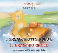 L'orsacchiotto Bubù e il granchio Groll - Librerie.coop