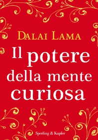 Il potere della mente curiosa - Librerie.coop Il potere della mente curiosa - Librerie.coop