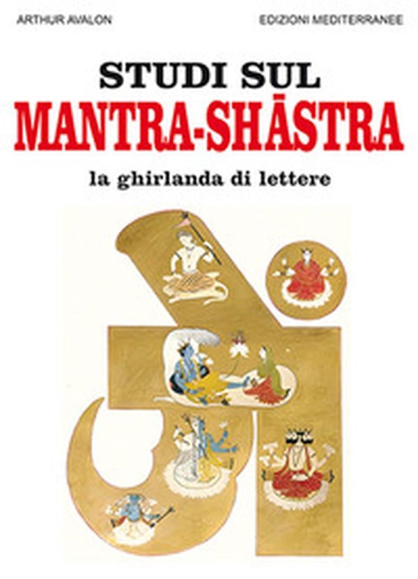 Studi sul mantra-shastra La ghirlanda di lettere - Librerie.coop