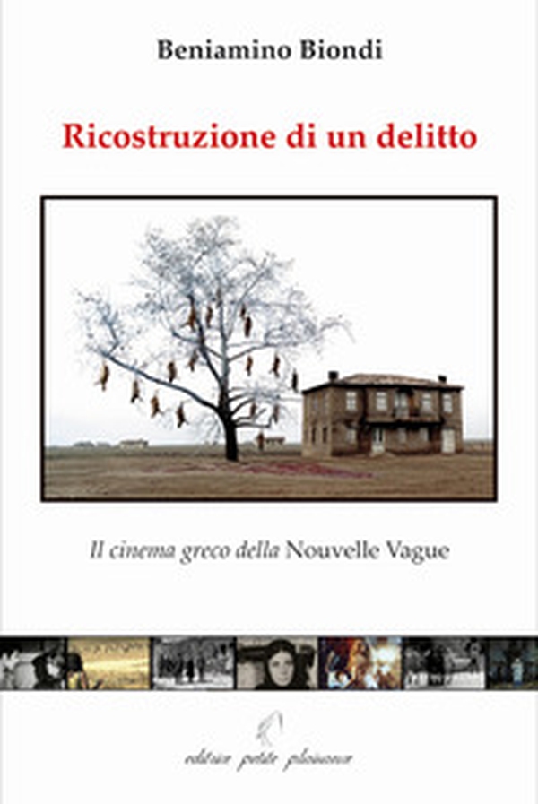 Ricostruzione di un delitto. Il cinema greco della Nouvelle Vague - Librerie.coop Ricostruzione di un delitto. Il cinema greco della Nouvelle Vague - Librerie.coop