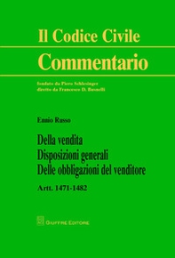 Della vendita. Disposizioni generali. Delle obbligazioni del venditore. Artt. 1471-1482 - Librerie.coop
