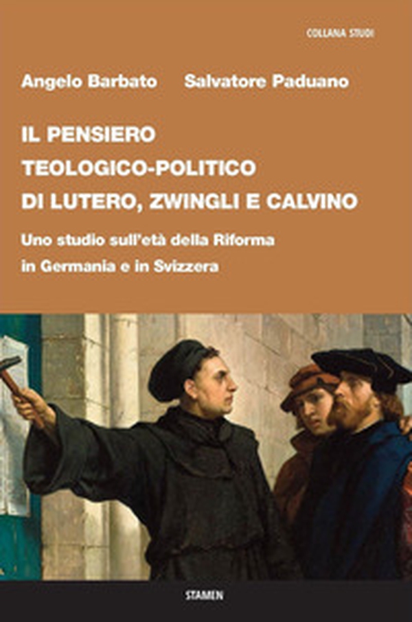 Il pensiero teologico-politico di Lutero, Zwingli e Calvino. Uno studio sull'età della riforma in Germania e in Svizzera - Librerie.coop Il pensiero teologico-politico di Lutero, Zwingli e Calvino. Uno studio sull'età della riforma in Germania e in Svizzera - Librerie.coop