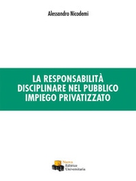 La responsabilità disciplinare nel pubblico impiego privatizzato - Librerie.coop La responsabilità disciplinare nel pubblico impiego privatizzato - Librerie.coop