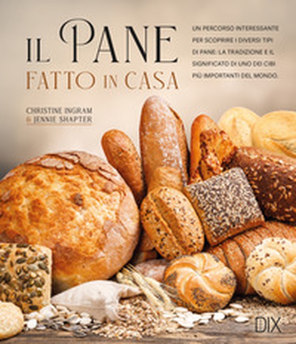 Il pane fatto in casa - Librerie.coop Il pane fatto in casa - Librerie.coop