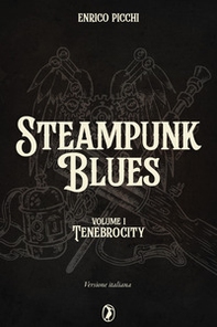 Steampunk Blues. Ediz. italiana - Vol. 1 - Librerie.coop Steampunk Blues. Ediz. italiana - Vol. 1 - Librerie.coop