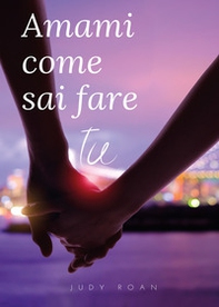 Amami come sai fare tu - Librerie.coop