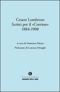 Cesare Lombroso. Scritti per il «Corriere» (1884-1908) - Librerie.coop
