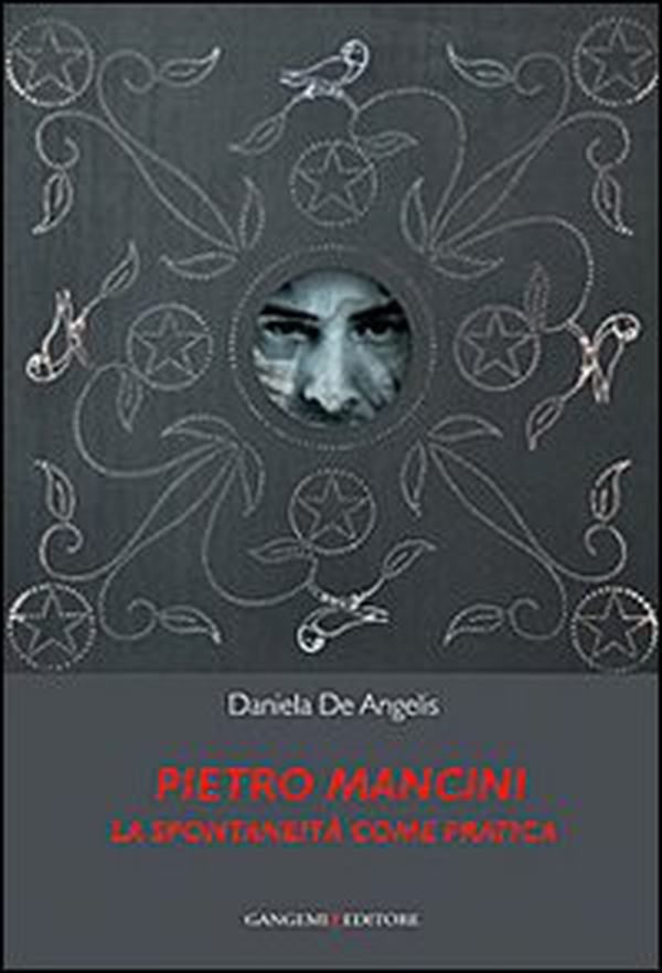 Pietro Mancini. La spontaneità come pratica - Librerie.coop Pietro Mancini. La spontaneità come pratica - Librerie.coop