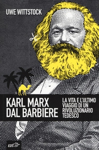 Karl Marx dal barbiere. La vita e l'ultimo viaggio di un rivoluzionario tedesco - Librerie.coop Karl Marx dal barbiere. La vita e l'ultimo viaggio di un rivoluzionario tedesco - Librerie.coop