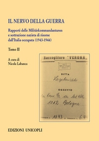 Il nervo della guerra. Rapporti delle Militärkommandanturen e sottrazione nazista di risorse dall'Italia occupata (1943-1944) - Librerie.coop