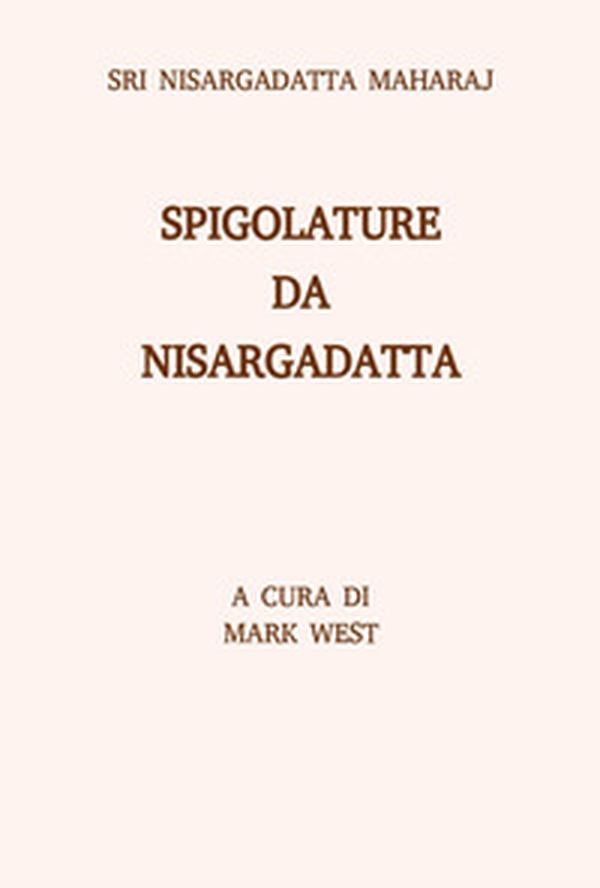 Spigolature da Nisargadatta - Librerie.coop Spigolature da Nisargadatta - Librerie.coop