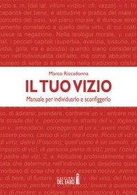 Il tuo vizio. Manuale per individuarlo e sconfiggerlo - Librerie.coop