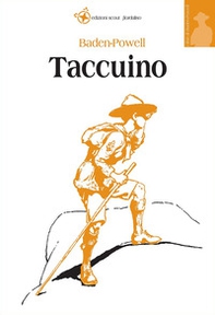 Taccuino. Scritti sullo scoutismo 1907-1940 - Librerie.coop Taccuino. Scritti sullo scoutismo 1907-1940 - Librerie.coop