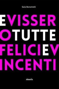 E vissero tutte felici e vincenti - Librerie.coop