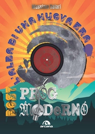 Post-prog moderno. L'alba di una nuova era - Librerie.coop Post-prog moderno. L'alba di una nuova era - Librerie.coop