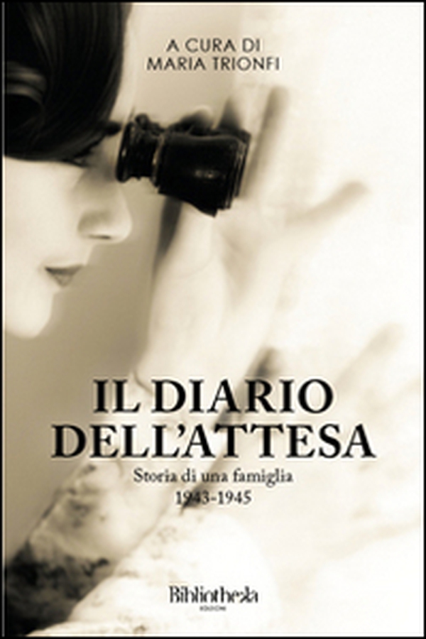 Il diario dell'attesa. Storia di una famiglia 1943-1945 - Librerie.coop Il diario dell'attesa. Storia di una famiglia 1943-1945 - Librerie.coop