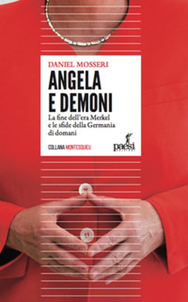 Angela e demoni. La fine dell'era Merkel e le sfide della Germania di domani - Librerie.coop Angela e demoni. La fine dell'era Merkel e le sfide della Germania di domani - Librerie.coop
