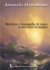 Riverberi e iconografie di senso: la luce oltre le tenebre - Librerie.coop Riverberi e iconografie di senso: la luce oltre le tenebre - Librerie.coop