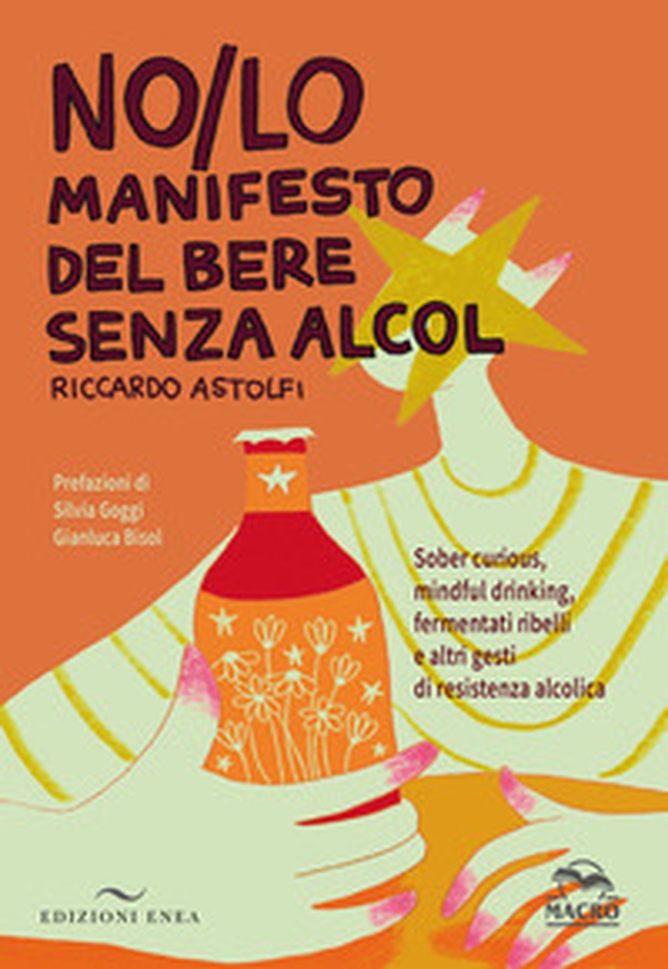 NO/LO. Manifesto del bere senza alcol. Sober curious, mindful drinking, fermentati ribelli e altri gesti di resistenza alcolica - Librerie.coop