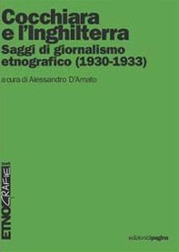 Cocchiara e l'Inghilterra. Saggi di giornalismo etnografico (1930-1933) - Librerie.coop Cocchiara e l'Inghilterra. Saggi di giornalismo etnografico (1930-1933) - Librerie.coop