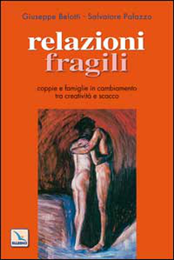 Relazioni fragili. Coppie e famiglie in cambiamento tra creatività e scacco - Librerie.coop Relazioni fragili. Coppie e famiglie in cambiamento tra creatività e scacco - Librerie.coop