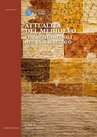 Attualità del Medioevo. I palazzi comunali nel XX-XXI secolo - Librerie.coop Attualità del Medioevo. I palazzi comunali nel XX-XXI secolo - Librerie.coop