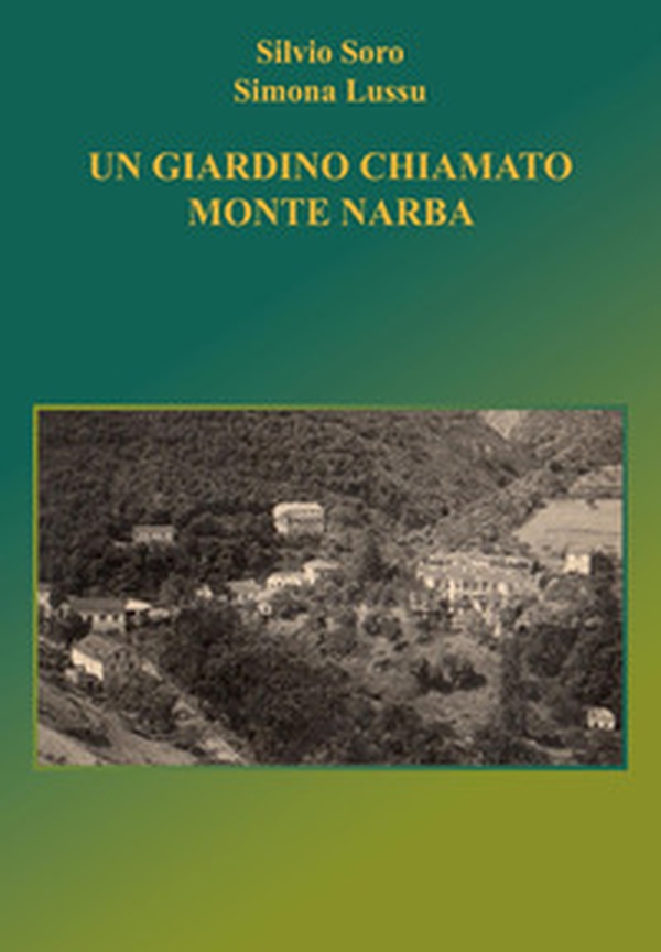 Un giardino chiamato Monte Narba - Librerie.coop Un giardino chiamato Monte Narba - Librerie.coop