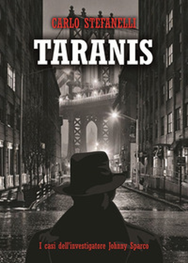 Taranis. I casi dell'investigatore Johnny Sparco - Librerie.coop Taranis. I casi dell'investigatore Johnny Sparco - Librerie.coop