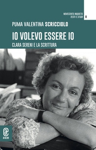 Io volevo essere io. Clara Sereni e la scrittura - Librerie.coop
