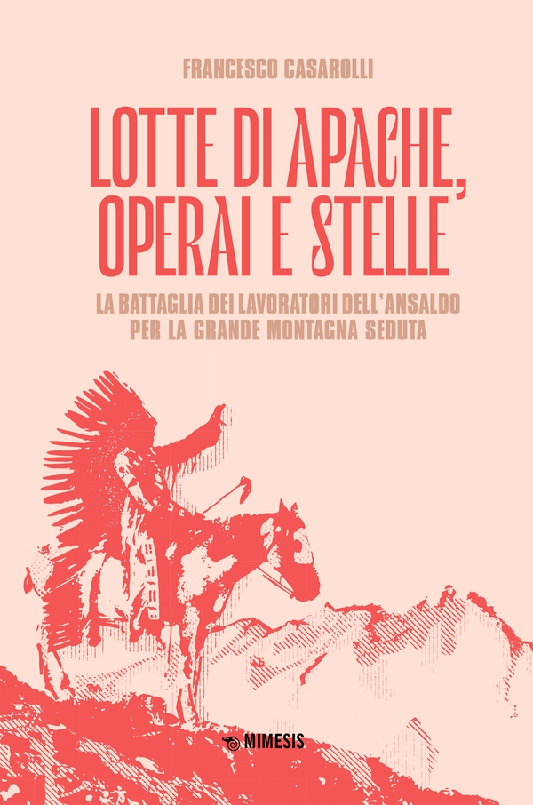 Lotte di Apache, operai e stelle - Librerie.coop Lotte di Apache, operai e stelle - Librerie.coop