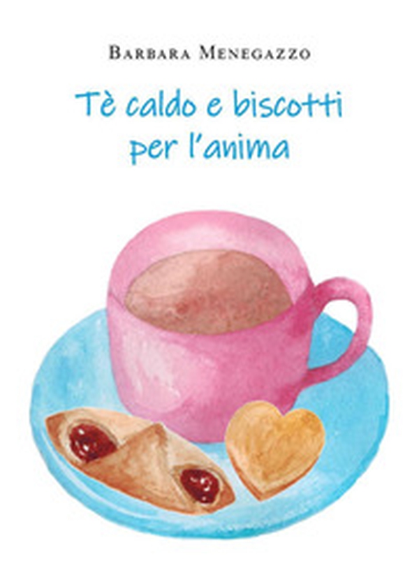 Tè e biscotti per l'anima - Librerie.coop Tè e biscotti per l'anima - Librerie.coop