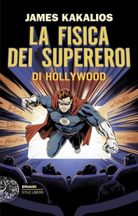 La fisica dei supereroi di Hollywood - Librerie.coop