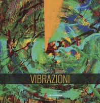 Vibrazioni. Ediz. italiana e inglese - Librerie.coop