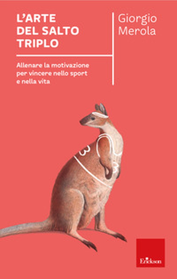 L'arte del salto triplo. Allenare la motivazione per vincere nello sport e nella vita - Librerie.coop L'arte del salto triplo. Allenare la motivazione per vincere nello sport e nella vita - Librerie.coop