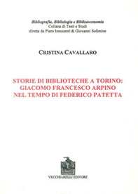 Storie di biblioteche a Torino. Giacomo Francesco Arpino nel tempo di Federico Patetta - Librerie.coop Storie di biblioteche a Torino. Giacomo Francesco Arpino nel tempo di Federico Patetta - Librerie.coop