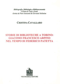Storie di biblioteche a Torino. Giacomo Francesco Arpino nel tempo di Federico Patetta - Librerie.coop